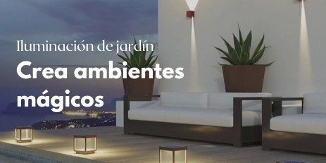 Iluminación de jardín: crea ambientes acogedores.